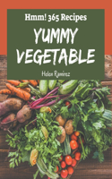 Hmm! 365 Yummy Vegetable Recipes: A Timeless Yummy Vegetable Cookbook