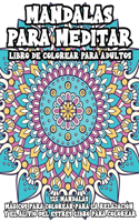 Mandalas Para Meditar Libro De Colorear Para Adultos 125 mandalas mágicos para colorear para relajación yelaliviodelestrés libro para colorear
