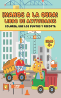 Let´s Get Busy! Construction Vehicles Activity Book: Coloring, dot-to-dot and scissors skills workbook for kids ages 4-8 - Excavators, dump trucks, steam rollers & Cute animals (bears, giraffes and cat