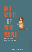 Bad Habits of Poor People