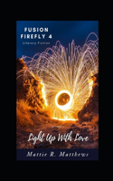 Light Up With Love: Fusion Firefly Literary Fiction Volume 4