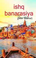 Ishq Banarasiya / &#2311;&#2358;&#2381;&#2392; &#2348;&#2344;&#2366;&#2352;&#2360;&#2367;&#2351;&#2366;