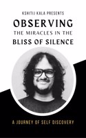 Observing the Miracles in the Bliss of Silence
