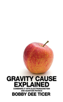 Gravity Cause Explained