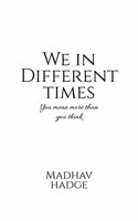 We in Different Times