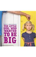 The Little Girl Who Wanted to Be Big