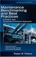 Maintenance Benchmarking and Best Practices: A Profit- and Customer-Centered Approach