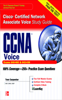 CCNA Cisco Certified Network Associate Voice Study Guide (Exams 640-460 & 642-436): (Certification Press)