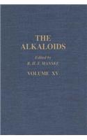 The Alkaloids: Chemistry and Physiology V15: Chemistry and Physiology V15