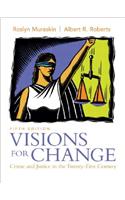 Visions for Change: Crime and Justice in the Twenty-First Century: Crime and Justice in the Twenty-First Century