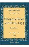 Georgia Game and Fish, 1955, Vol. 4: Fishing Edition (Classic Reprint)
