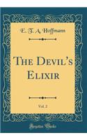 The Devil's Elixir, Vol. 2 (Classic Reprint)