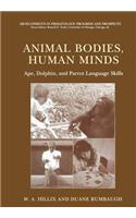 Animal Bodies, Human Minds: Ape, Dolphin, and Parrot Language Skills