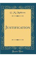 Justification (Classic Reprint)