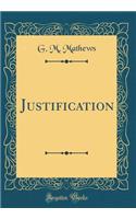 Justification (Classic Reprint)