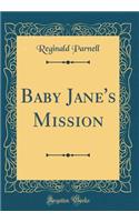 Baby Jane's Mission (Classic Reprint)