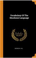 Vocabulary Of The Shoshone Language