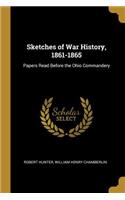 Sketches of War History, 1861-1865: Papers Read Before the Ohio Commandery