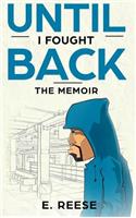 Until I Fought Back: A Memoir