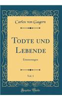 Todte Und Lebende, Vol. 1: Erinnerungen (Classic Reprint)