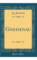 Gneisenau (Classic Reprint)