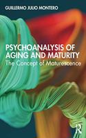 Psychoanalysis of Aging and Maturity