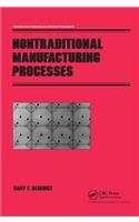 Nontraditional Manufacturing Processes