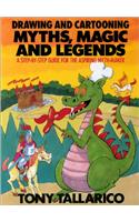 Drawing and Cartooning Myths, Magic, and Legends