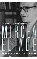 Myth and Religion in Mircea Eliade