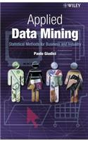 Applied Data Mining: Statistical Methods for Business and Industry