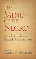 Mind of the Negro as Reflected in Letters During the Crisis 1800-1860