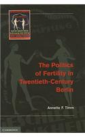 Politics of Fertility in Twentieth-Century Berlin