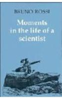 Moments in the Life of a Scientist