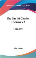 The Life Of Charles Dickens V2: 1842-1852(English)