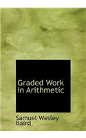 Graded Work in Arithmetic