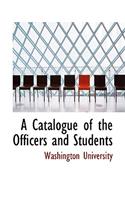 A Catalogue of the Officers and Students