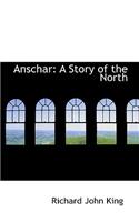 Anschar: A Story of the North