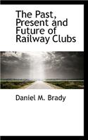 The Past, Present and Future of Railway Clubs