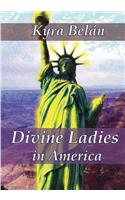 Divine Ladies in America
