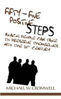 Fifty-Five Positive Steps Black People Can Take to Preserve Themselves Into the 21st Century