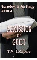 Admission of Guilt (The detroit im dyin Trilogy, Book 2)