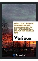 Public Document No. 50: Report of the Commissioners of the Topographical Survey for the Year 1898