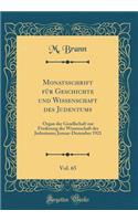 Monatsschrift für Geschichte und Wissenschaft des Judentums, Vol. 65: Organ der Gesellschaft zur Förderung der Wissenschaft des Judentums; Januar-Dezember 1921 (Classic Reprint)