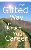 Gifted Way to Manage Your Career