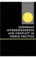 Economic Interdependence and Conflict in World Politics