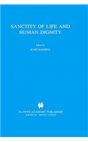 Sanctity of Life and Human Dignity