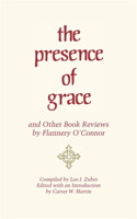 Presence of Grace and Other Book Reviews by Flannery O'Connor