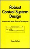 Robust Control System Design: Advanced State Space Techniques