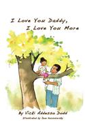 I Love You Daddy, I Love You More