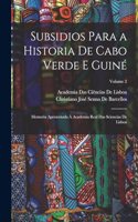 Subsidios Para a Historia De Cabo Verde E Guiné